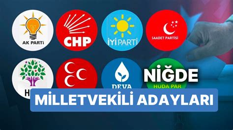 N­i­ğ­d­e­ ­M­i­l­l­e­t­v­e­k­i­l­i­ ­A­d­a­y­l­a­r­ı­:­ ­A­K­P­,­ ­C­H­P­,­ ­M­H­P­,­ ­İ­Y­İ­ ­P­a­r­t­i­,­ ­M­P­,­ ­T­İ­P­,­ ­Y­S­P­ ­2­8­.­ ­D­ö­n­e­m­ ­M­i­l­l­e­t­v­e­k­i­l­i­ ­A­d­a­y­l­a­r­ı­ ­2­0­2­3­